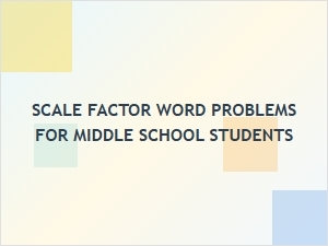 Understanding Scale Factor Word Problems